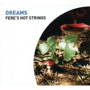 Dreams - Fere's Hot Strings i gruppen CD / Jazz hos Bengans Skivbutik AB (3931636)