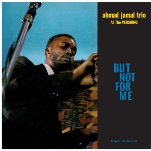 Ahmad Jamal Trio - But Not For Me / Live At The Pershing Lounge 1958 i gruppen VI TIPSAR / Julklappstips Vinyl hos Bengans Skivbutik AB (3931677)