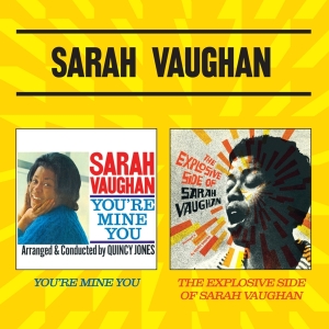 Vaughan Sarah - You're Mine You/Explosive Side Of Sarah Vaughan i gruppen CD / Jazz hos Bengans Skivbutik AB (3931737)