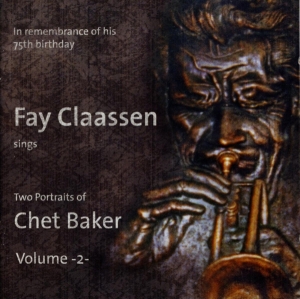 Fay Claassen - Two Portraits Of Chet Baker Vol. 2 i gruppen CD / Jazz hos Bengans Skivbutik AB (3931824)