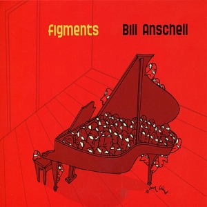 Anschell Bill - Figments i gruppen CD / Jazz hos Bengans Skivbutik AB (3931940)