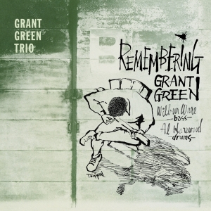Grant -Trio- Green - Remembering Grant Green i gruppen CD / Jazz hos Bengans Skivbutik AB (3932114)