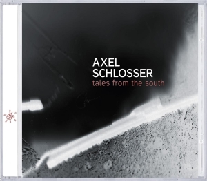 Schlosser Axel - Tales From The South i gruppen CD / Jazz hos Bengans Skivbutik AB (3932130)