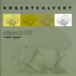 Calvert Robert - Rehearsals 1987-Radio Egypt i gruppen CD / Pop-Rock hos Bengans Skivbutik AB (3932298)