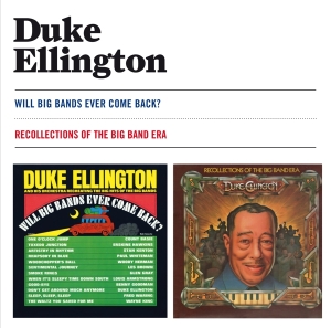 Duke Ellington - Will Big Bands Ever Come Back?/Recollections Of The Big Band Era i gruppen CD / Jazz hos Bengans Skivbutik AB (3932591)