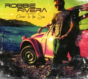 Robbie Rivera - Closer To The Sun i gruppen CD / Dance-Techno hos Bengans Skivbutik AB (3932967)