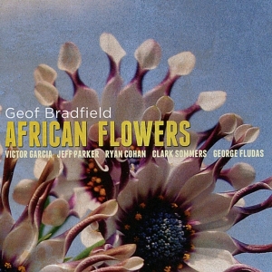 Geof Bradfield - African Flowers i gruppen CD / Jazz hos Bengans Skivbutik AB (3932988)