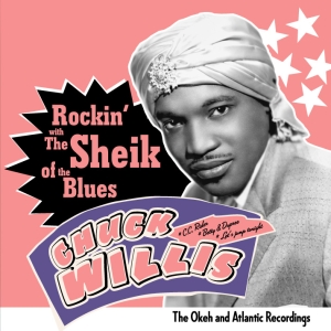 Chuck Willis - Rockin' With The Sheikh Of The Blues - Okeh & Atlantic Recordings i gruppen CD / Jazz hos Bengans Skivbutik AB (3933124)