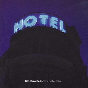 Tim Bowness - My Hotel Year i gruppen CD / Pop-Rock,Övrigt hos Bengans Skivbutik AB (3933201)