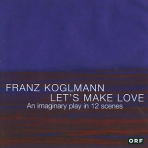 Franz Koglmann - Let's Make Love i gruppen CD / Jazz hos Bengans Skivbutik AB (3933946)