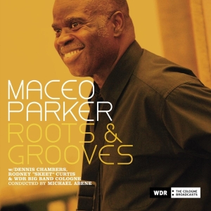 Maceo & Wdr Big B Parker - Roots & Groove i gruppen CD / Pop-Rock,RnB-Soul,Övrigt hos Bengans Skivbutik AB (3934227)