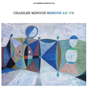 Charles Mingus - Mingus Ah Um i gruppen VI TIPSAR / Mest populära cd-klassiker hos Bengans Skivbutik AB (3934324)