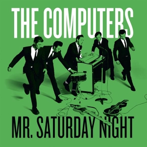 Computers - Mr Saturday Night i gruppen VINYL / Pop-Rock,Övrigt hos Bengans Skivbutik AB (3934457)