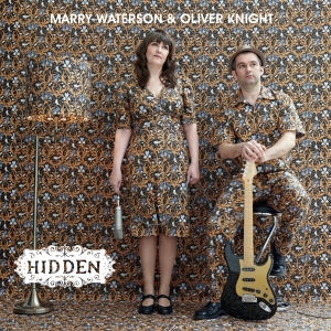 Marry & Olivier Knight Waterson - Hidden i gruppen CD / Pop-Rock,Övrigt hos Bengans Skivbutik AB (3934640)