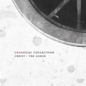 Crass - Christ - The Album (Crassical Collection) i gruppen VI TIPSAR / Julklappstips CD hos Bengans Skivbutik AB (3934872)