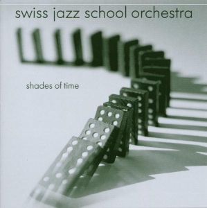 Swiss Jazz School Orchest - Shades Of Time i gruppen CD / Jazz hos Bengans Skivbutik AB (3935303)