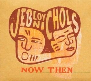 Jeb Loy Nichols - Now Then i gruppen CD / Pop-Rock,Övrigt hos Bengans Skivbutik AB (3935327)