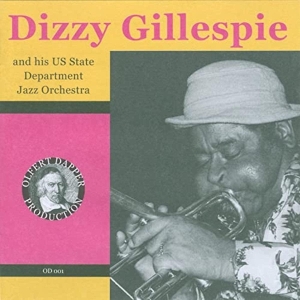 Dizzy Gillespie - Dizzy Gillespie And His Us State Department Jazz O i gruppen CD / Jazz hos Bengans Skivbutik AB (3935351)