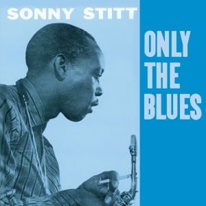 Sonny Stitt - Only The Blues i gruppen CD / Jazz hos Bengans Skivbutik AB (3935594)