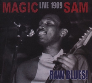 Magic Sam - Live 1969: Raw Blues i gruppen CD / Jazz/Blues hos Bengans Skivbutik AB (3935612)