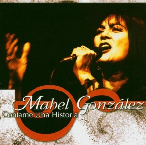 Mabel Gonzalez - Contame Una Historia -Sac i gruppen CD / Elektroniskt,World Music hos Bengans Skivbutik AB (3935691)