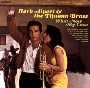 Herb Alpert & The Tijuana Bras - What Now My Love i gruppen VINYL / Jazz hos Bengans Skivbutik AB (3935841)