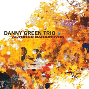 Danny Green - Altered Narratives i gruppen CD / Jazz hos Bengans Skivbutik AB (3936207)