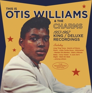 Otis & The Charms Williams - 1953-1962 King / Deluxe Recordings i gruppen CD / Pop-Rock,RnB-Soul,Övrigt hos Bengans Skivbutik AB (3936642)