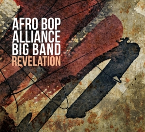 Afro Bop Alliance Big Band - Revelation i gruppen ÖVRIGT / Övrigt / aub hos Bengans Skivbutik AB (3936832)