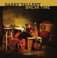 Tallent Garry - Break Time i gruppen CD / Pop-Rock hos Bengans Skivbutik AB (3939321)