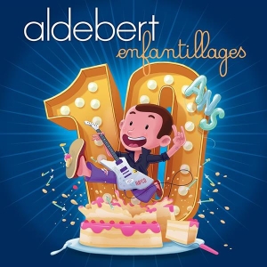Aldebert - 10 Ans D'enfantillages ! i gruppen ÖVRIGT / Övrigt / aub hos Bengans Skivbutik AB (3942668)