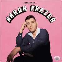 Aaron Frazer - Introducing... i gruppen Labels / Woah Dad / Dold_tillfall hos Bengans Skivbutik AB (3945268)