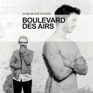 Boulevard Des Airs - Je Me Dis Que Toi Aussi i gruppen ÖVRIGT / Övrigt / aub hos Bengans Skivbutik AB (3945410)
