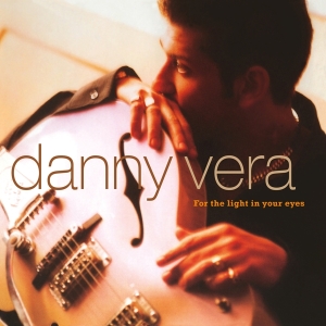 Danny Vera - For The Light In Your Eyes i gruppen VINYL / Country hos Bengans Skivbutik AB (3947294)