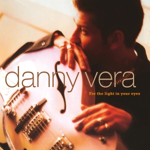 Danny Vera - For The Light In Your Eyes i gruppen ÖVRIGT / -Startsida MOV hos Bengans Skivbutik AB (3947294)