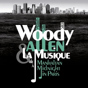Various - Woody Allen & La Musique : De Manhattan À Midnight In Paris i gruppen ÖVRIGT / Övrigt / aub hos Bengans Skivbutik AB (3948975)