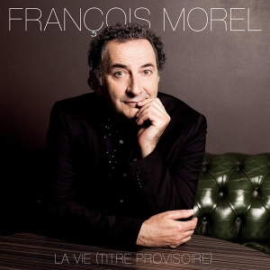 Morel François - La Vie (Titre Provisoire) i gruppen ÖVRIGT / Övrigt / aub hos Bengans Skivbutik AB (3949360)