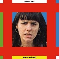 Erhard Anna - Short Cut (Black Vinyl) i gruppen VINYL / Pop-Rock hos Bengans Skivbutik AB (3950296)