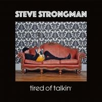 Strongman Steve - Tired Of Talkin i gruppen VINYL / Blues,Jazz hos Bengans Skivbutik AB (3950303)