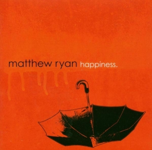 Matthew Ryan - Happiness i gruppen CD / Pop-Rock,Övrigt hos Bengans Skivbutik AB (3951596)