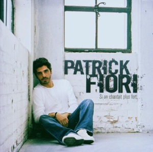 Fiori Patrick - Si On Chantait Plus Fort i gruppen ÖVRIGT / Övrigt / aub hos Bengans Skivbutik AB (3951647)