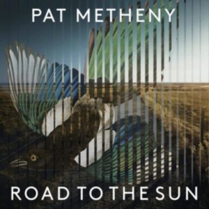 Pat Metheny - Road To The Sun i gruppen CD / Klassiskt,Pop-Rock hos Bengans Skivbutik AB (3956646)