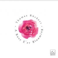 Ruckert Thomas - A Rose E Er Blooming i gruppen CD / Jazz hos Bengans Skivbutik AB (3963746)