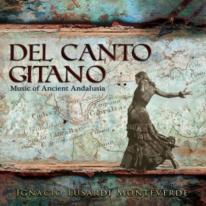 Monteverde Ignacio Lusardi - Del Canto Gitano - Music Of Ancient i gruppen Externt_Lager / Naxoslager hos Bengans Skivbutik AB (3965558)
