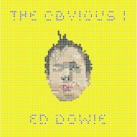 Dowie Ed - Obvious I i gruppen CD / Pop-Rock hos Bengans Skivbutik AB (3967787)