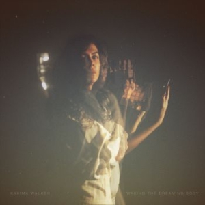 Karima Walker - Waking The Dreaming Body i gruppen VINYL / Pop-Rock hos Bengans Skivbutik AB (3970940)