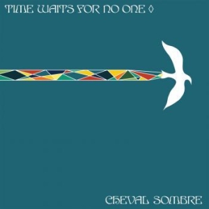 Cheval Sombre - Time Waits For No One i gruppen CD / Rock hos Bengans Skivbutik AB (3971273)