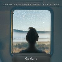 Sys Bjerre - Lad Os Lave Noget Smukt Før Vi Dør i gruppen VINYL / Dansk Musik,Pop-Rock hos Bengans Skivbutik AB (3975947)