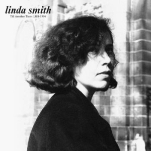 Linda Smith - Till Another Time: 1988-1996 i gruppen VINYL / Pop-Rock hos Bengans Skivbutik AB (3976368)