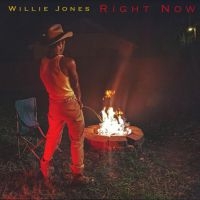 Willie Jones - Right Now i gruppen VI TIPSAR / Julklappstips CD hos Bengans Skivbutik AB (3976673)